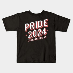 Gay Pride 2024 LGBT Love Unites Us Lesbian Trans Gift For LGBTQIA Rainbow Family Queer Intersex Asexual 2024 Kids T-Shirt